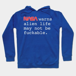 NASA Warns Alien Life May Not Be F*ckable Hoodie